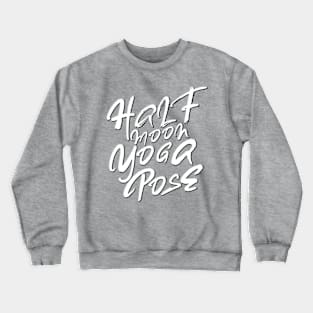 Half moon yoga pose Crewneck Sweatshirt